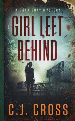 Girl Left Behind (Dana Gray FBI Mystery Thriller) 168533010X Book Cover
