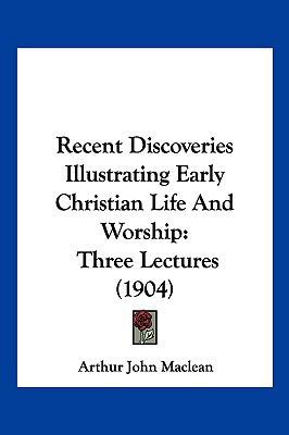 Recent Discoveries Illustrating Early Christian... 1120687721 Book Cover
