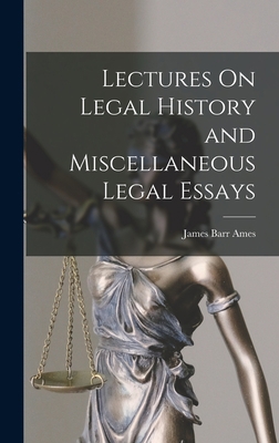 Lectures On Legal History and Miscellaneous Leg... 1018348131 Book Cover