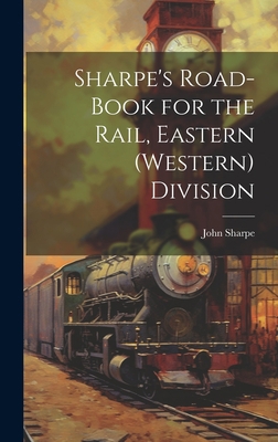 Sharpe's Road-Book for the Rail, Eastern (Weste... 1020365552 Book Cover