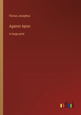 Against Apion: in large print 3368323326 Book Cover