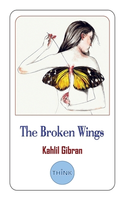 The Broken Wings, Kahlil Gibran 1725998742 Book Cover