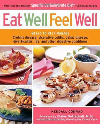 Eat Well, Feel Well: More Than 150 Delicious Sp... 0307590607 Book Cover