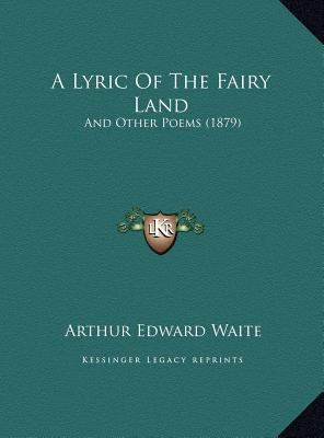 A Lyric Of The Fairy Land: And Other Poems (1879) 1169657648 Book Cover
