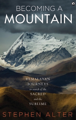 Becoming a Mountain: Himalayan Journeys in Sear... 9386021560 Book Cover