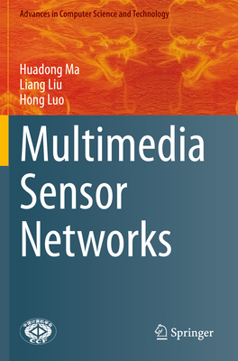 Multimedia Sensor Networks 9811601097 Book Cover