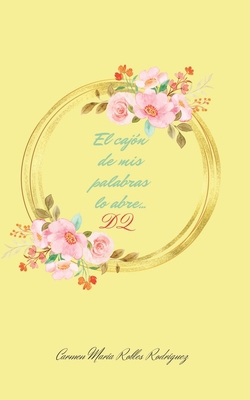 El cajón de mis palabras lo abre DQ [Spanish] B0BT6V58N4 Book Cover