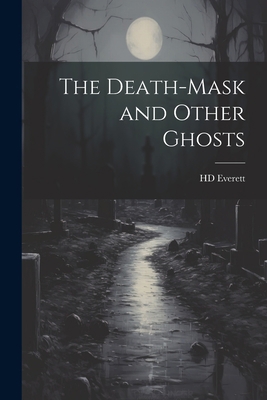 The Death-mask and Other Ghosts 1021284149 Book Cover