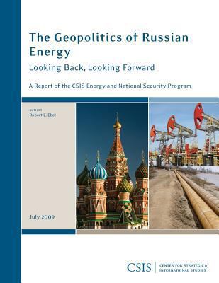 The Geopolitics of Russian Energy: Looking Back... 0892065826 Book Cover