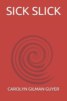 SICK SLICK            Book Cover