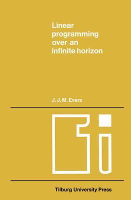 Linear Programming Over an Infinite Horizon 902372917X Book Cover