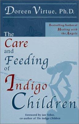 The Care and Feeding of Indigo Children B00878AO7Q Book Cover