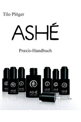 Ashé: Das Duftkonzept in der Tradition des bras... [German] 3746998573 Book Cover