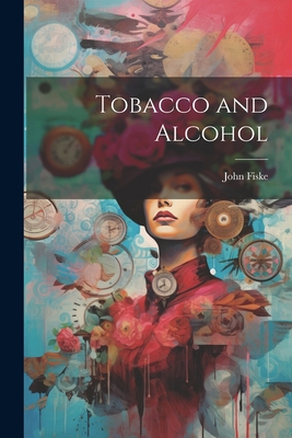 Tobacco and Alcohol 1022055216 Book Cover