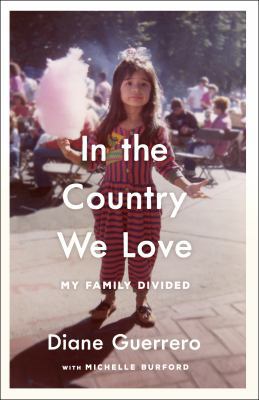 In the Country We Love: My Family Divided 1250217164 Book Cover