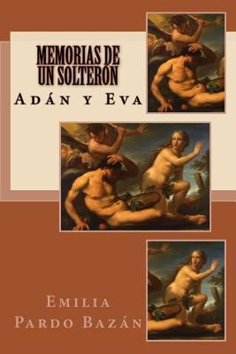 Memorias de un solterón: Adán y Eva [Spanish] 1719226849 Book Cover