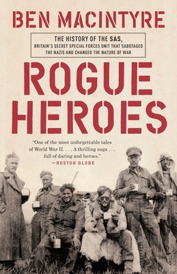 Rogue Heroes: The History of the Sas, Britain's... 0771060327 Book Cover