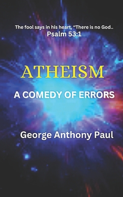 Atheism: A Comedy of Errors B0DY54ZL9R Book Cover