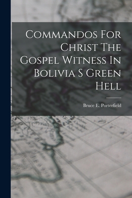 Commandos For Christ The Gospel Witness In Boli... 1015817041 Book Cover