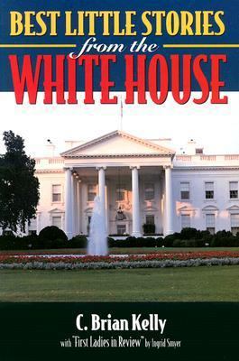 Best Little Stories from the White House 1581820399 Book Cover