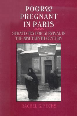 Poor and Pregnant in Paris: Strategies for Surv... 081351780X Book Cover