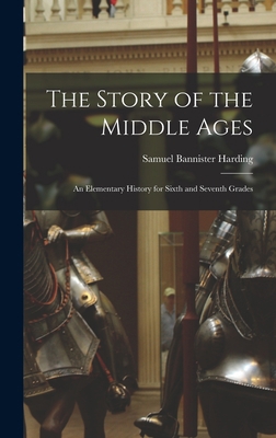 The Story of the Middle Ages: An Elementary His... 1016477317 Book Cover