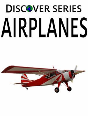 Airplanes: Discover Series Picture Book for Chi... 1623950058 Book Cover