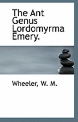 The Ant Genus Lordomyrma Emery. 1113254904 Book Cover
