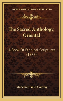 The Sacred Anthology, Oriental: A Book Of Ethni... 1167309987 Book Cover