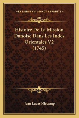 Histoire De La Mission Danoise Dans Les Indes O... [French] 1166042898 Book Cover