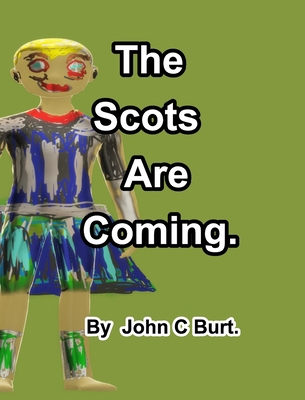 The Scots Are Coming. 0464267234 Book Cover