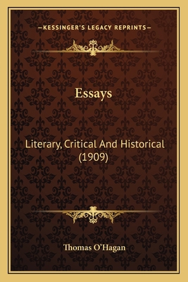 Essays: Literary, Critical And Historical (1909) 1163886793 Book Cover