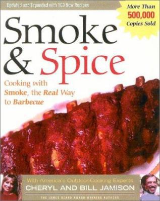 Smoke & Spice, Revised: Cooking with Smoke, the... 1558322612 Book Cover