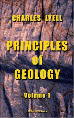 Principles of Geology: Being an Inquiry how Far... 1402164319 Book Cover