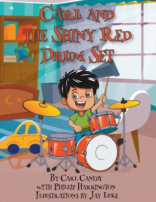 Carl and the Shiny Red Drum Set 1949515753 Book Cover
