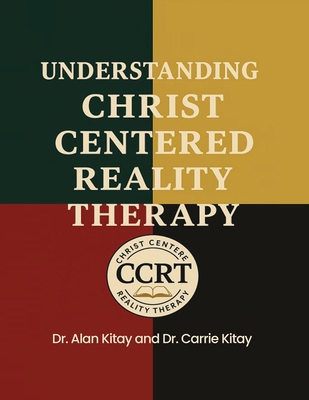 Understanding Christ Centered Reality Therapy B0GDBY63LB Book Cover