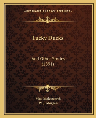 Lucky Ducks: And Other Stories (1891) 1166938409 Book Cover