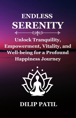 Endless Serenity: Unlock Tranquility, Empowerme...            Book Cover