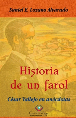 Historia de un farol: César Vallejo en anécdotas [Spanish] B0875TKP6G Book Cover