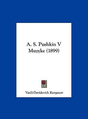 A. S. Pushkin V Muzyke (1899) [Russian] 1162073020 Book Cover