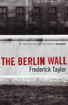 The Berlin Wall 13 August 1961- 9 November 1989 074758446X Book Cover