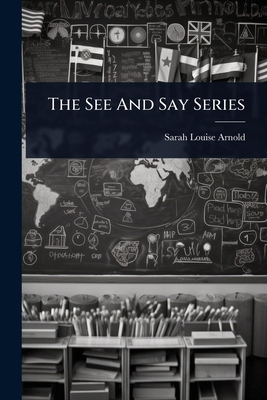 The See And Say Series 1024936716 Book Cover