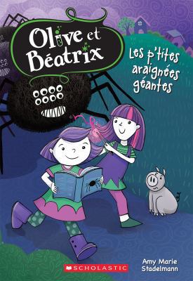 Olive Et B?atrix: N? 1 - Les P'Tites Araign?es ... [French] 1443164011 Book Cover