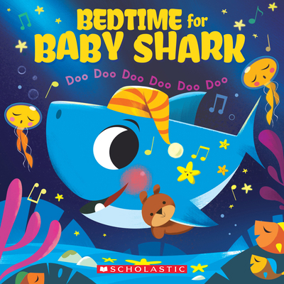 Bedtime for Baby Shark: Doo Doo Doo Doo Doo Doo... 1338588982 Book Cover