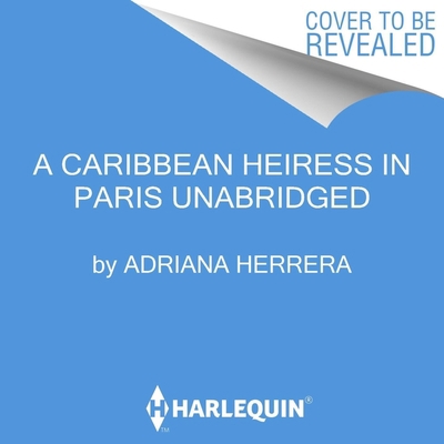 A Caribbean Heiress in Paris Lib/E B09LH4RYLB Book Cover