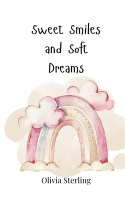 Sweet Smiles and Soft Dreams 3690816092 Book Cover