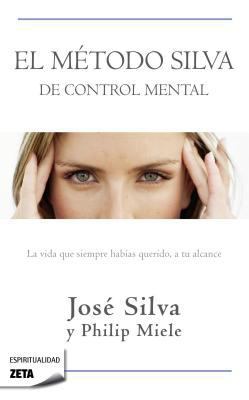 El Metodo Silva de Control Mental [Spanish] 8498724511 Book Cover