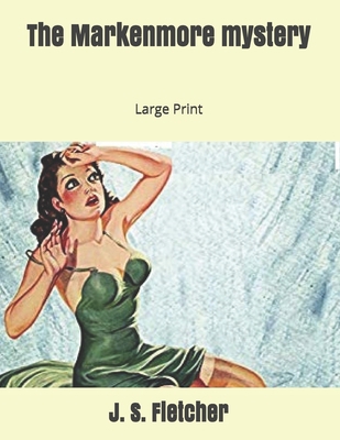 The Markenmore mystery: Large Print 1697615279 Book Cover
