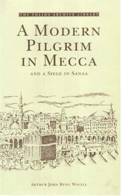 A Modern Pilgrim in Mecca And a Siege in Sanaa ... 1859641822 Book Cover