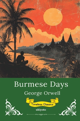 Burmese Days Timeless Classics B0F5KYZ74P Book Cover